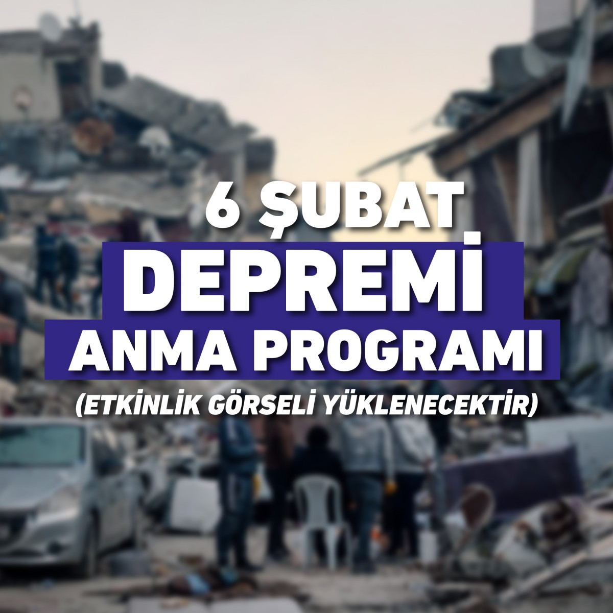 6 Şubat Depremini Anma Programı