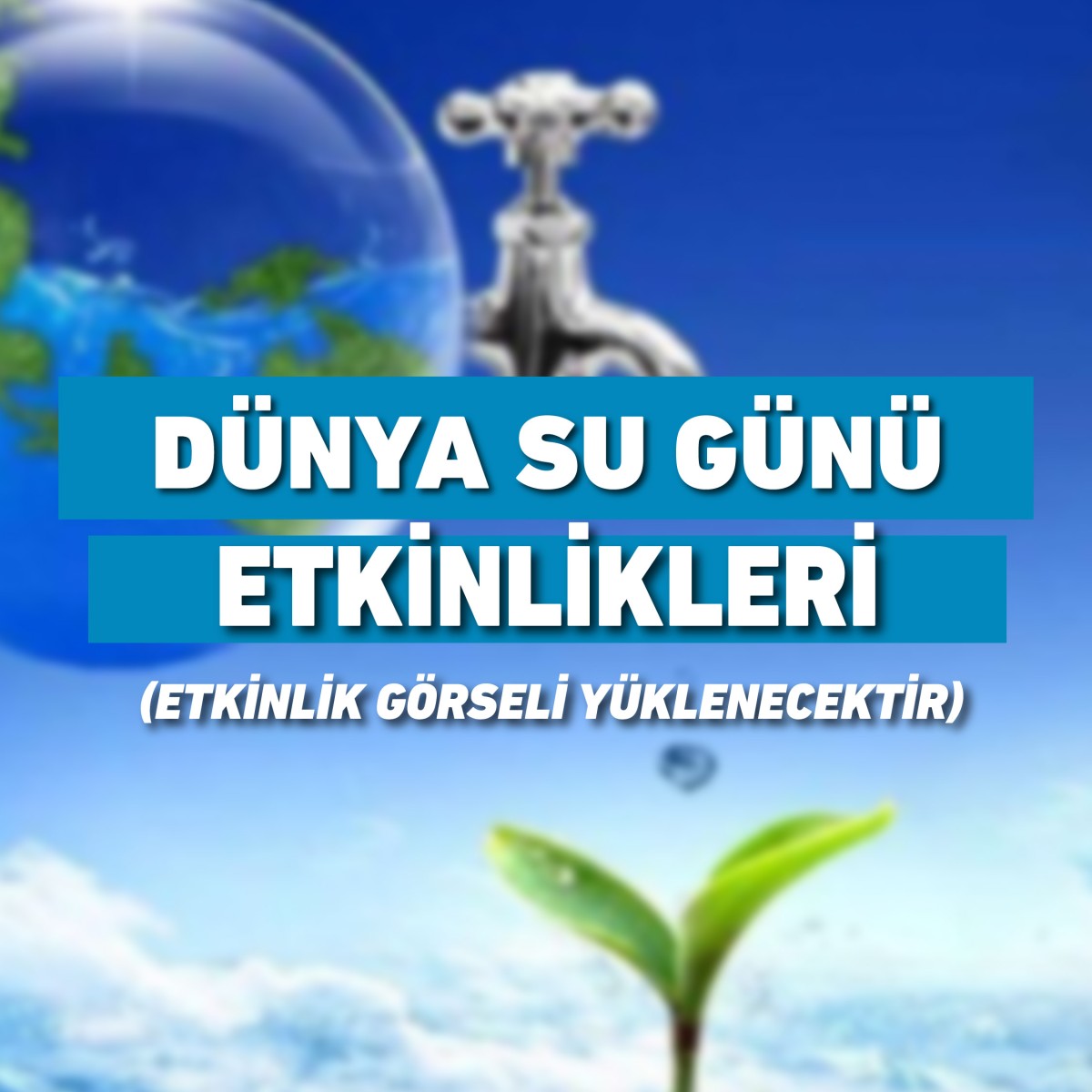 Dünya  Su Günü Etkinlikleri