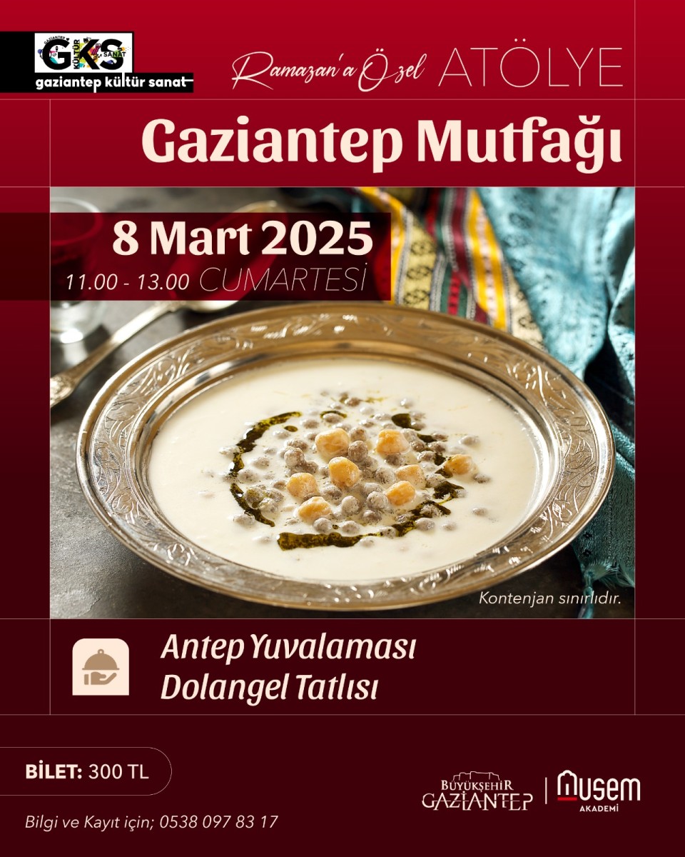 Musem Akademi ‘Gaziantep Mutfağı’ Ramazan'a Özel Atölyeler