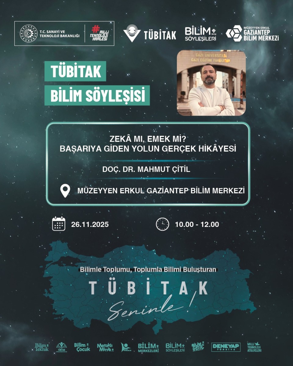 Tübitak Bilim Söyleşisi “Zeka mı, Emek mi? Başarıya Giden Yolun Gerçek Hikâyesi”