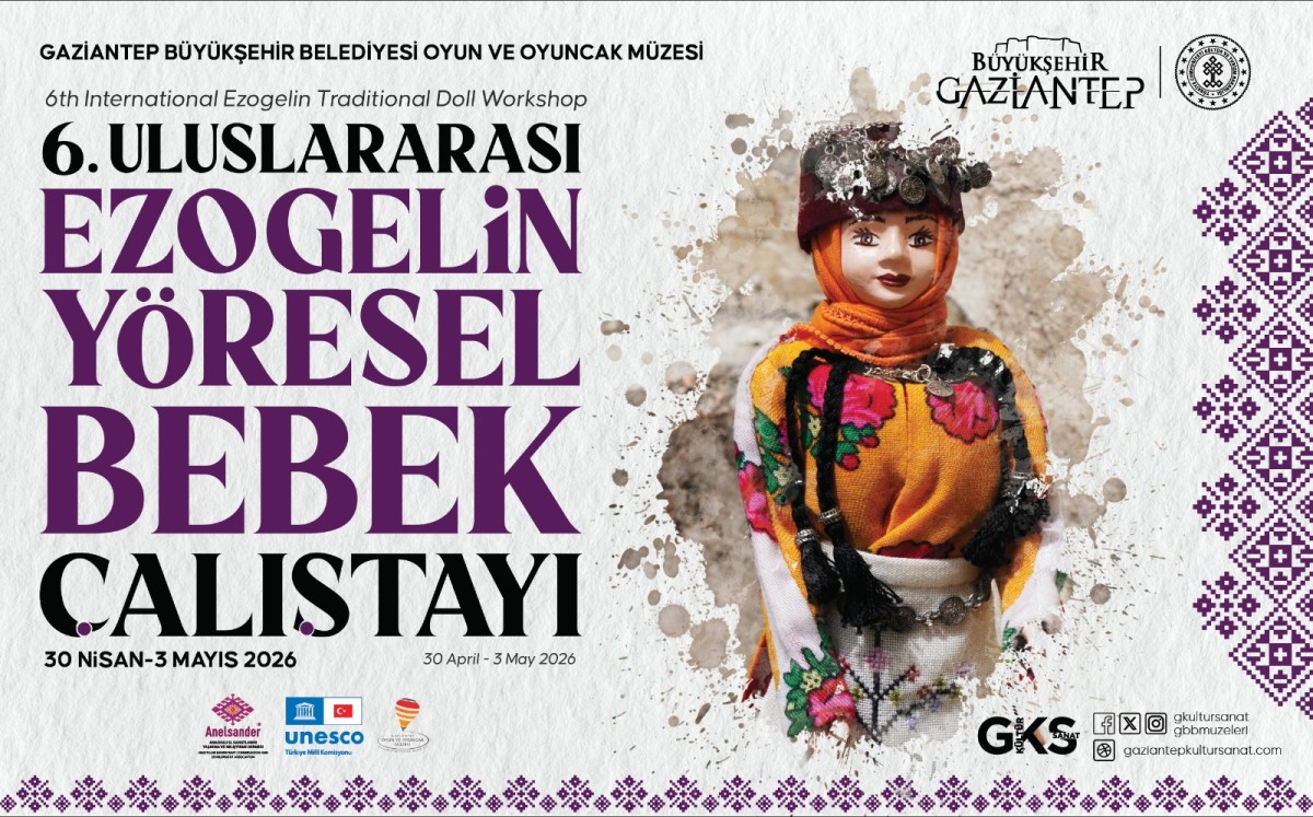 6.Uluslararası Ezogelin Yöresel Bebek Çalıştayı 