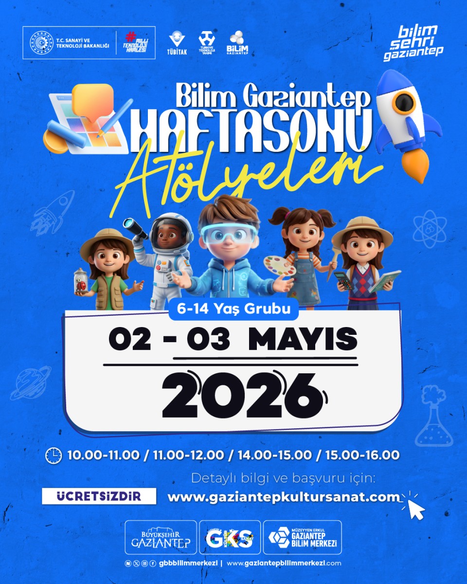 Bilim Gaziantep Haftasonu Atölyeleri 02-03 Mayıs 2026 