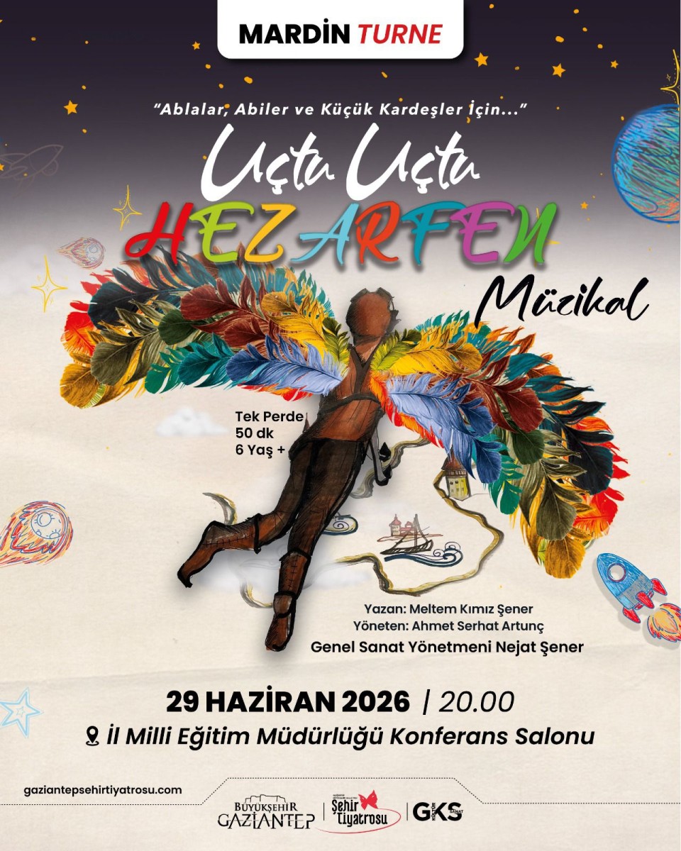 GBB Şehir Tiyatrosu 'Uçtu Uçtu Hezarfen Müzikali, 29 Haziran  Mardin İl Milli Eğitim Müdürlüğü Konferans Salonu Sahnesinde.