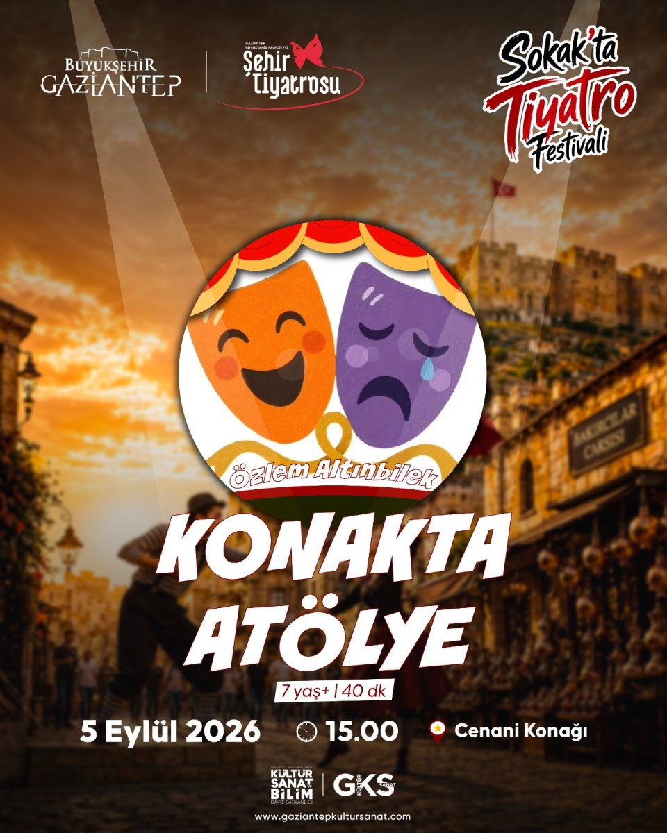 GBB tarafından düzenlenen 1. Sokak’ta Tiyatro Festivali, kapsamında 'KONAKTA ATÖLYE' 4 Eylül 2026 tarihlerinde Bey Mahallesi’nde sanatseverlerle buluşuyor.