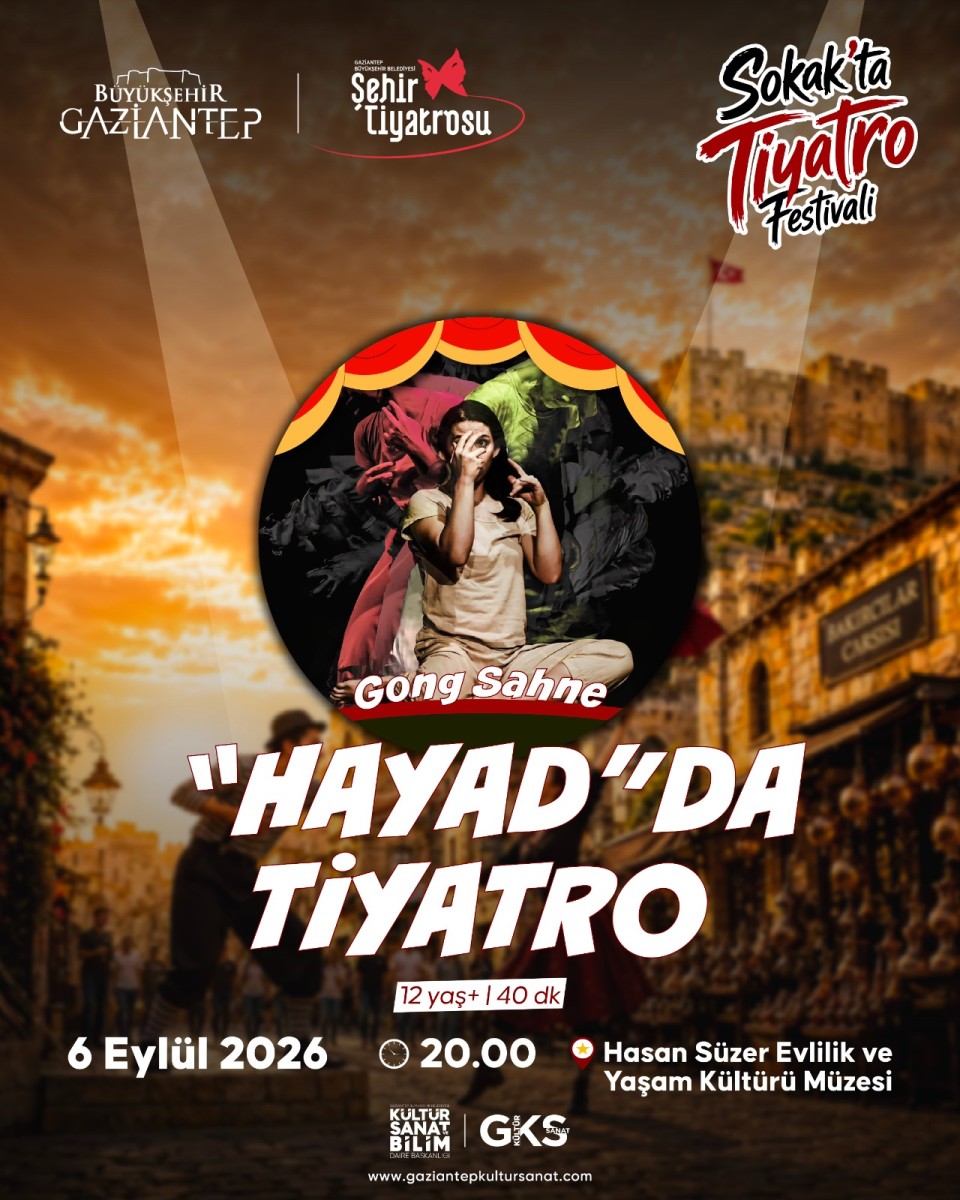 GBB tarafından düzenlenen 1. Sokak’ta Tiyatro Festivali, kapsamında 'HAYAD'DA TİYATRO 'GONG SAHNE 6 Eylül 2026 tarihlerinde Bey Mahallesi’nde sanatseverlerle buluşuyor.
