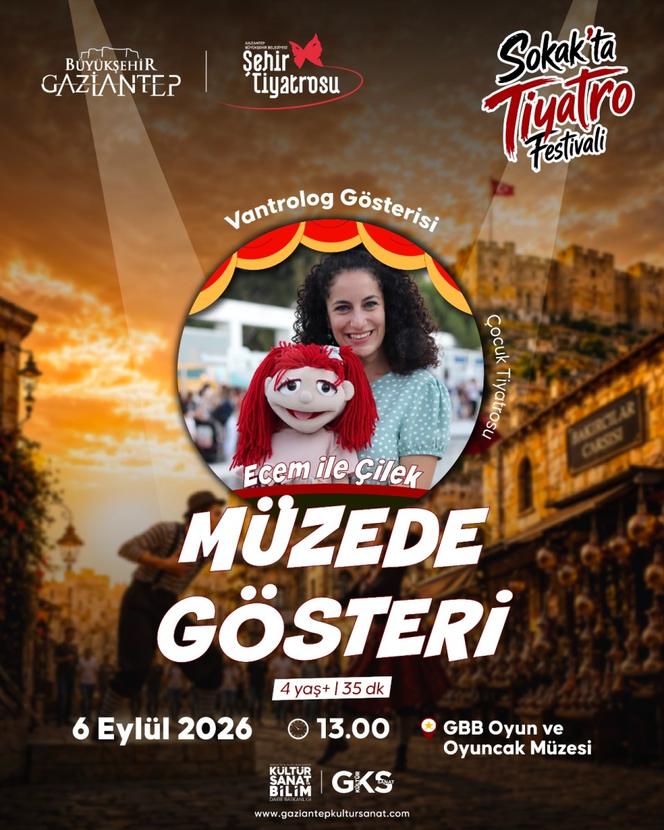 GBB tarafından düzenlenen 1. Sokak’ta Tiyatro Festivali, kapsamında 'MÜZEDE GÖSTERİ'ECEM İLE ÇİLEK 6 Eylül 2026 tarihlerinde Bey Mahallesi’nde sanatseverlerle buluşuyor.